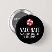 Impfung Lollipop Funny Vaccinate Button (Vorne & Hinten)