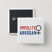 Impolite Arrogant Frauensymbol Button (Vorne & Hinten)