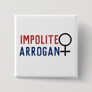 Impolite Arrogant Frauensymbol Button