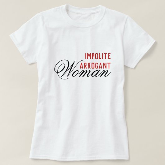 Impolite Arrogant Woman Elizabeth Warren T-Shirt (Design vorne)