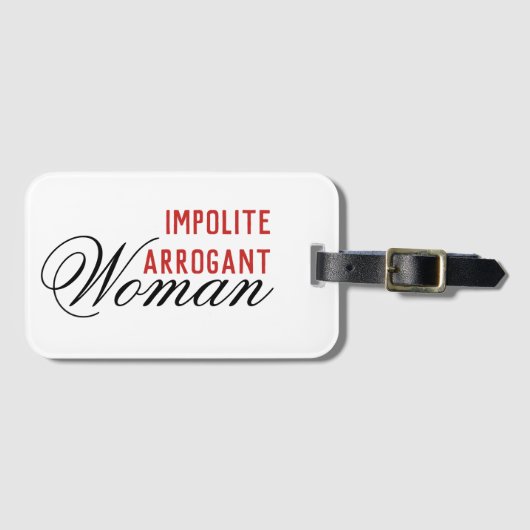 Impolite Arrogant Woman Gepäckanhänger (Vorderseite (Horizontal))
