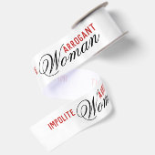 Impolite Arrogant Woman Satinband (Rückseite)
