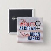 Impolite Arrogant Woman Votes Biden Harris Button (Vorne & Hinten)