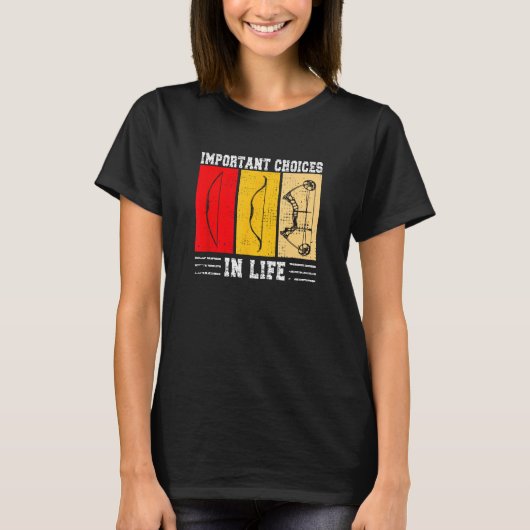 Important Choices In Life  Archery Joke T-Shirt (Vorderseite)