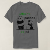Importieren Sie Pandas als Pd Funny Python Data Sc T-Shirt (Design vorne)
