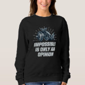 Impossible Is Only an Opinion Workout Motivational Sweatshirt (Vorderseite)