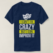 Improv theatre games t Funny Improvisation Practic T-Shirt (Design vorne)
