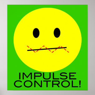'impulse control FACE PRINT Poster