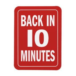 In 10 Minuten zurück Magnet