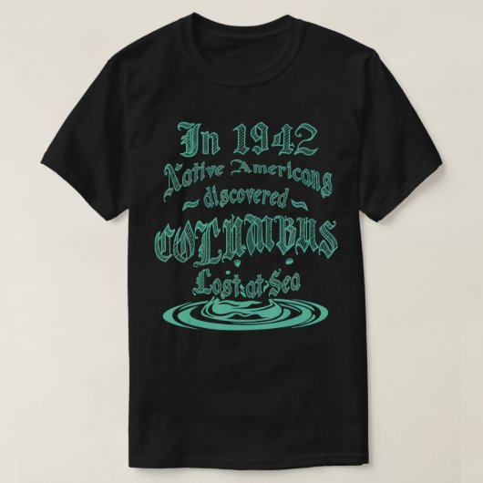 In 1492 Americans Discovered Columbus Native Amer T-Shirt (Design vorne)
