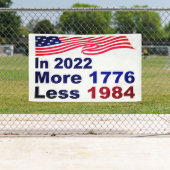 In 2022 More 1776 Less 1984 Banner (Insitu)