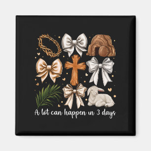 In 3 Tagen kann viel geschehen Ostern Bogen Christ Magnet