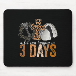 In 3 Tagen kann viel geschehen Ostern Religiöse Fr Mousepad
