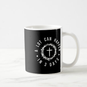 In 3 Tagen kann viel passieren, christliches Kreuz Kaffeetasse