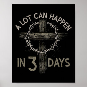 In 3 Tagen kann viel passieren, christliches Kreuz Poster