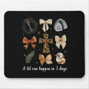 In 3 Tagen kann viel passieren Coquette-Bow-Ostern Mousepad