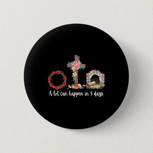 In 3 Tagen kann viel passieren Florales Christlich Button