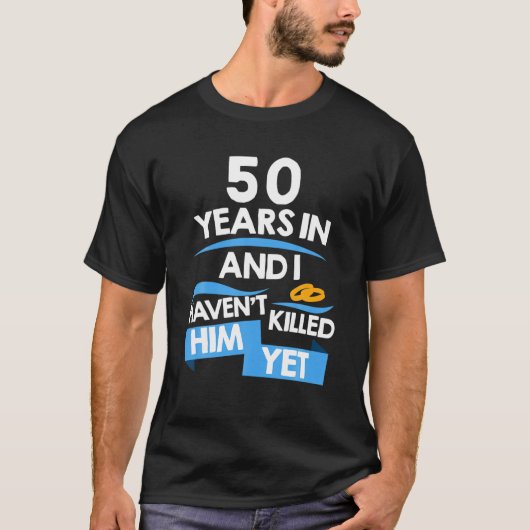 In 50 Jahren habe ich ihn noch nicht getötet, aber T-Shirt (Vorderseite)