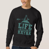 in a Kayak Paddle Boat Sweatshirt (Vorderseite)