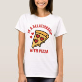 In a Relationship with Pizza - Valentine  T-Shirt (Vorderseite)