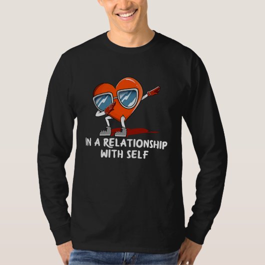 In a Relationship with Self Valentines Day Humor T-Shirt (Vorderseite)
