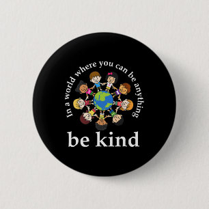 In a world be kind Welt Kindheit Tag T Button