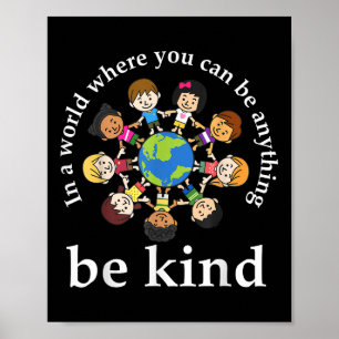 In a world be kind Welt Kindheit Tag T Poster