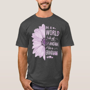 In a world full of grandmas be a GRANDMAMA Flower  T-Shirt