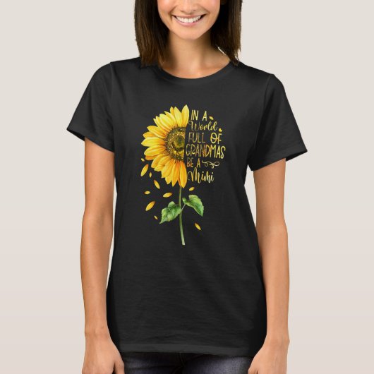 In A World Full Of Grandmas Be A Mimi Sunflower T-Shirt (Vorderseite)