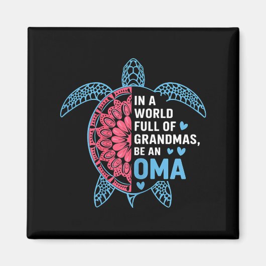 In A World Full Of Grandmas Be An Oma Turtle Magnet (Vorne)