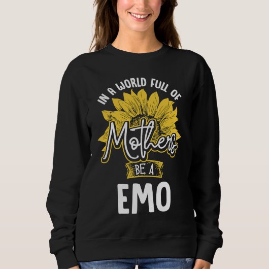 In A World Full Of Mothers be a Emo Sweatshirt (Vorderseite)