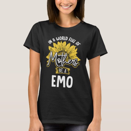 In A World Full Of Mothers be a Emo T-Shirt (Vorderseite)