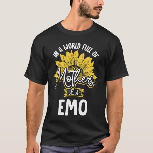 In A World Full Of Mothers be a Emo T-Shirt (Vorderseite)