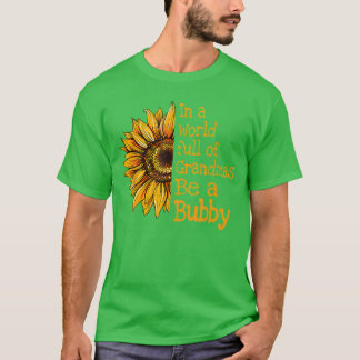 In A World Of Grandmas Be A Bubby Jewish Yiddish G T-Shirt