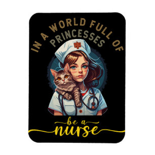 In a world of princesses be a Nurse Magnet