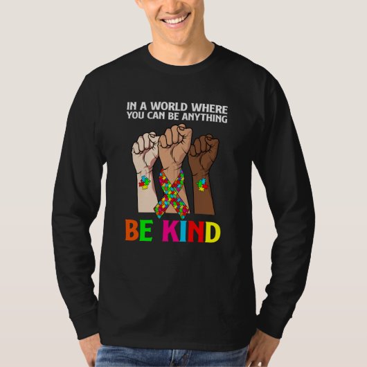 In A World Where You Can Be Anything Be Kind Autis T-Shirt (Vorderseite)