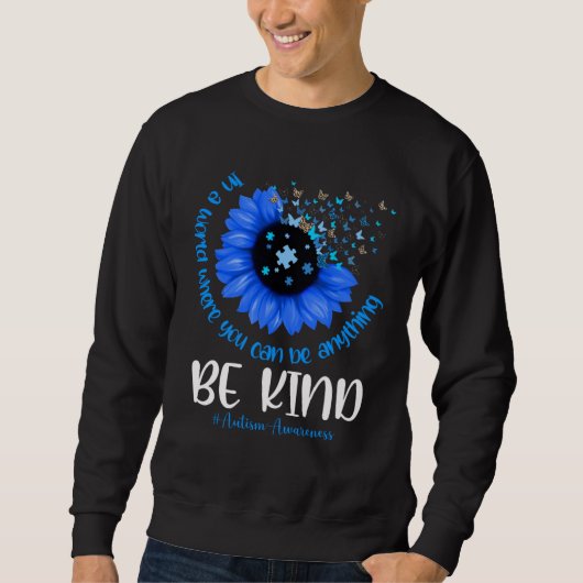 In A World Where You Can Be Anything Be Kind Inspi Sweatshirt (Vorderseite)