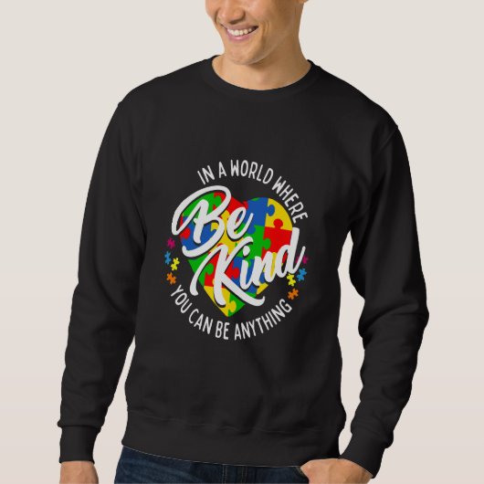 In A World Where You Can Be Anything Be Kind Kindn Sweatshirt (Vorderseite)