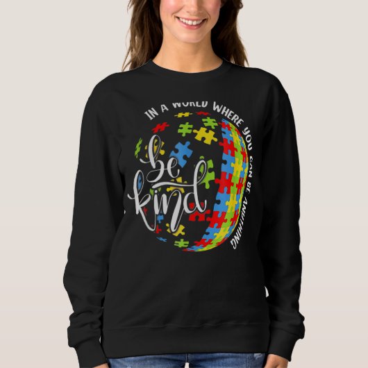 In A World Where You Can Be Anything Be Kind Kindn Sweatshirt (Vorderseite)