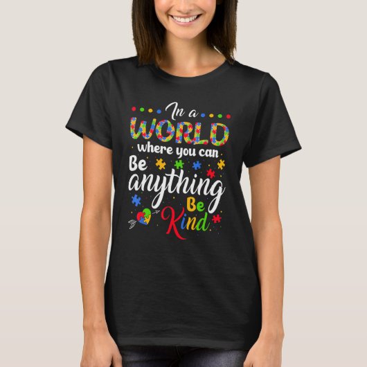 In A World Where You Can Be Anything Be Kind Kindn T-Shirt (Vorderseite)
