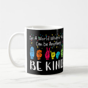 In a world where you can be anything be kind shirt kaffeetasse
