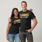 In A World Where You Can Be Anything Be Kind Sunfl T-Shirt (Unisex)