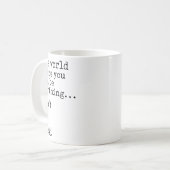 In A World Where You Can Be Anything Don't Be A  Kaffeetasse (Vorderseite Links)