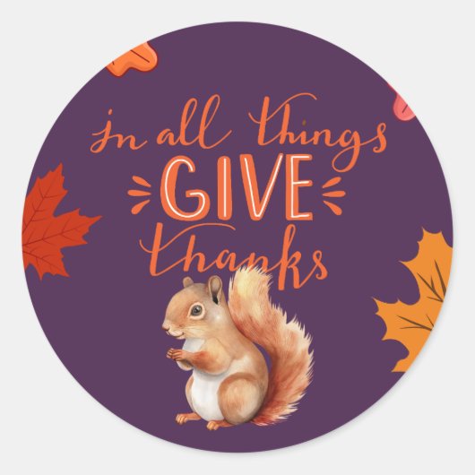 In All Things Give Thanks Autumn Squirrel Runder Aufkleber (Vorderseite)