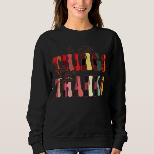 In All Things Give Thanks Groovy Leopard Thanksgiv Sweatshirt (Vorderseite)
