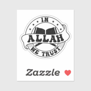 In Allah vertrauen wir - Der islamische Glaube Ins Aufkleber