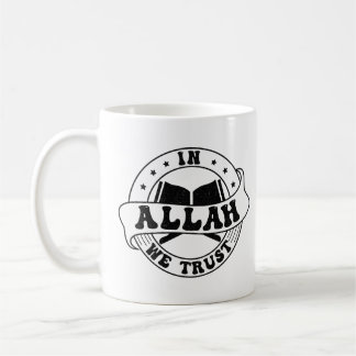In Allah vertrauen wir - Der islamische Glaube Ins Kaffeetasse