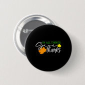 In allen Dingen dankbar Herbst Thanksgiving Cute T Button (Vorne & Hinten)