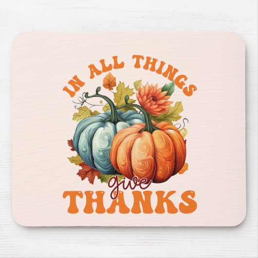In allen Dingen gibt Dank Pumpkin Mousepad (Vorne)