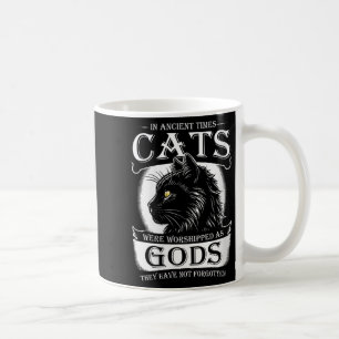 In alten Zeiten wurden Katzen als Götter-Haustier  Kaffeetasse